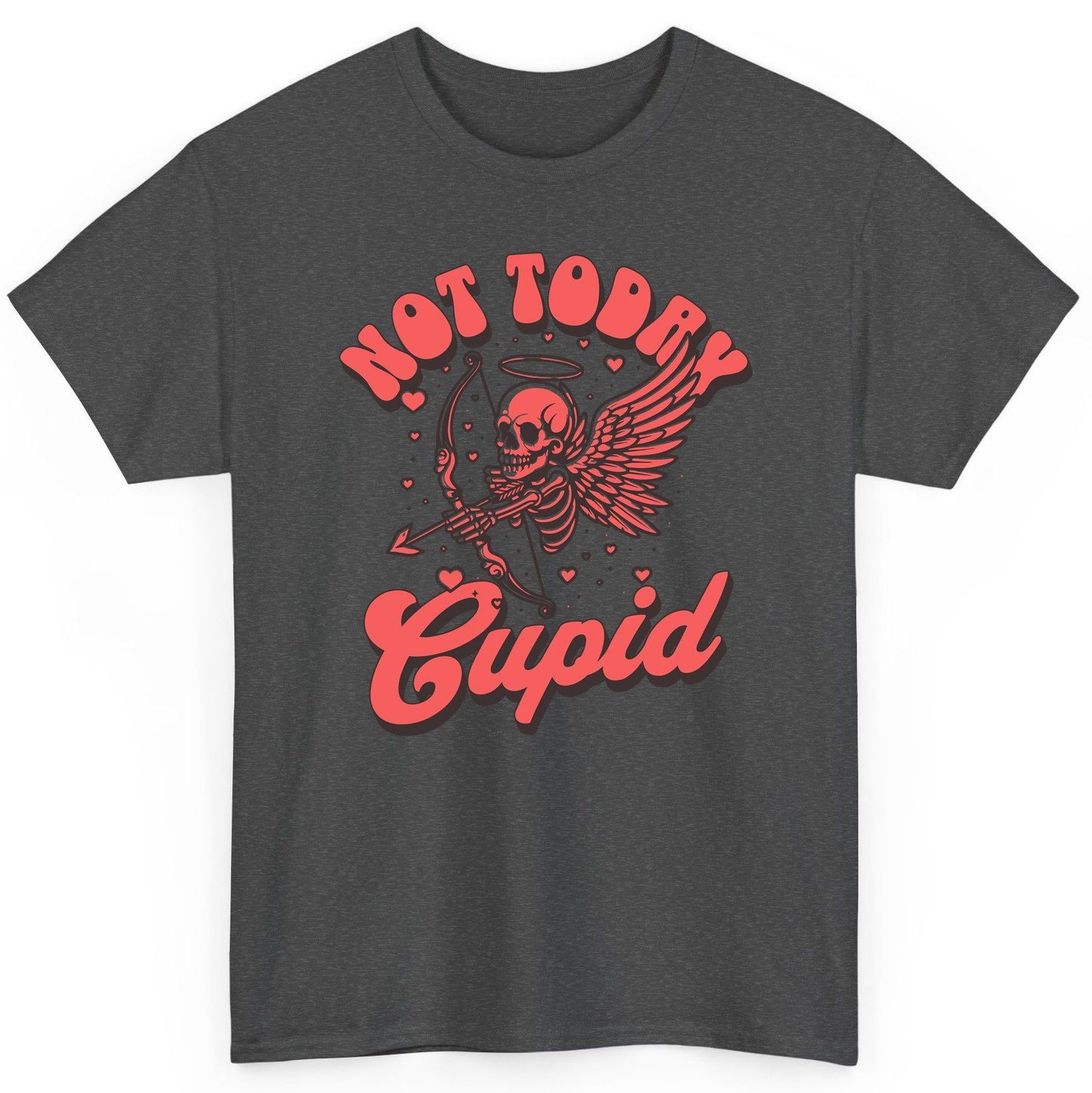 Not Today Cupid skeletal cupid T-Shirt Dark Heather product mockup