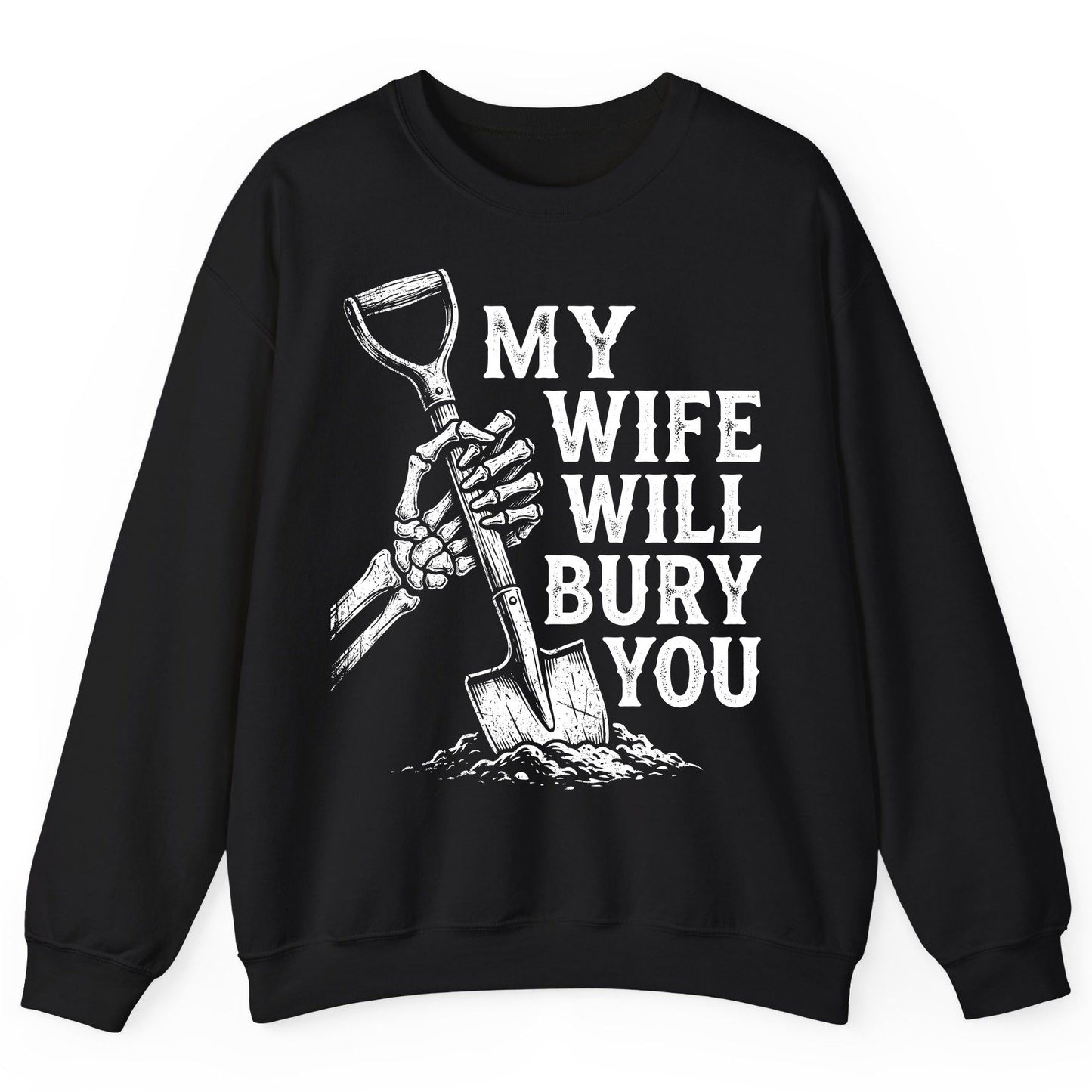 My Wife Will Bury You protective wife Sweatshirt Black product mockup