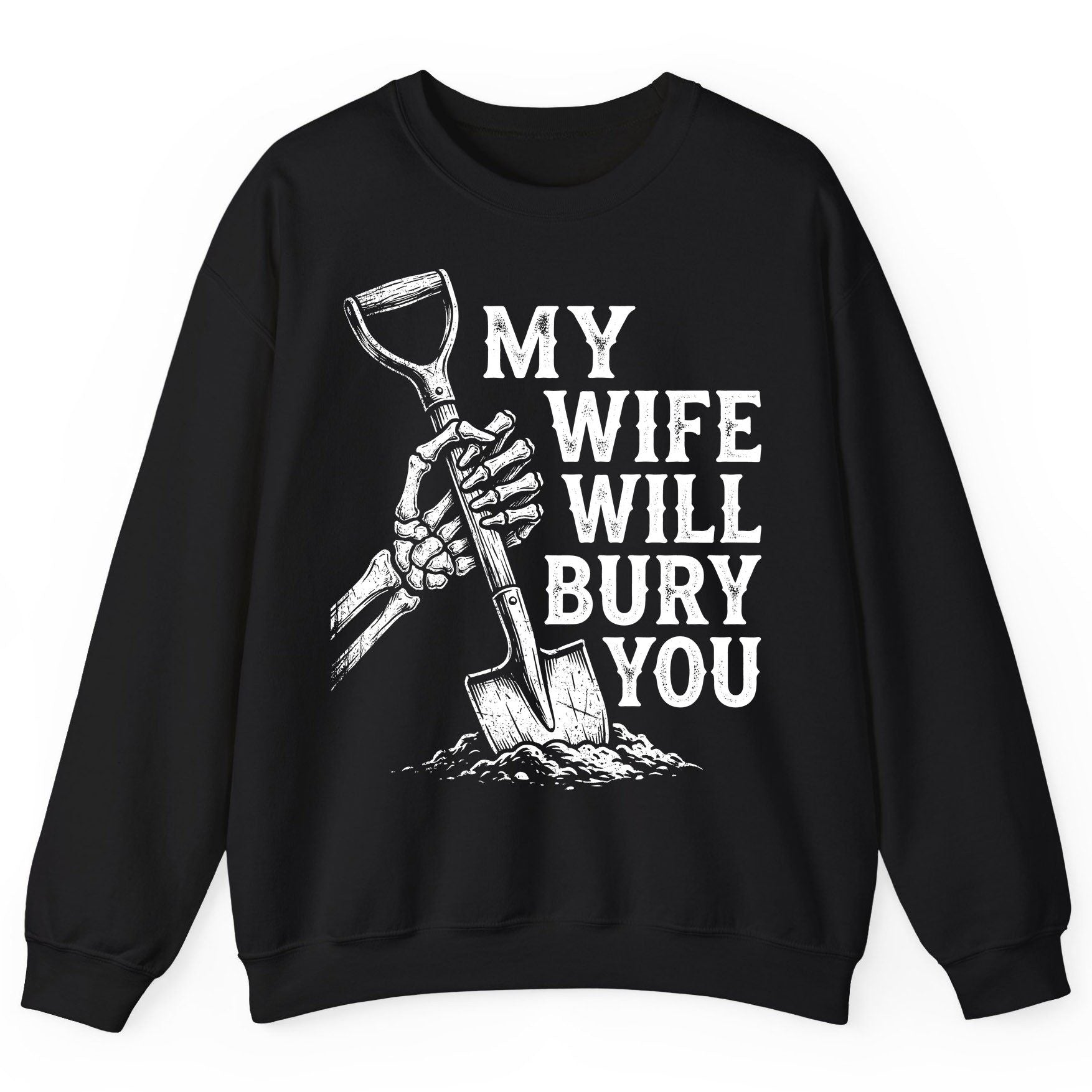 My Wife Will Bury You protective wife Sweatshirt Black product mockup