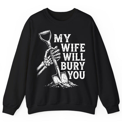 My Wife Will Bury You protective wife Sweatshirt Black product mockup