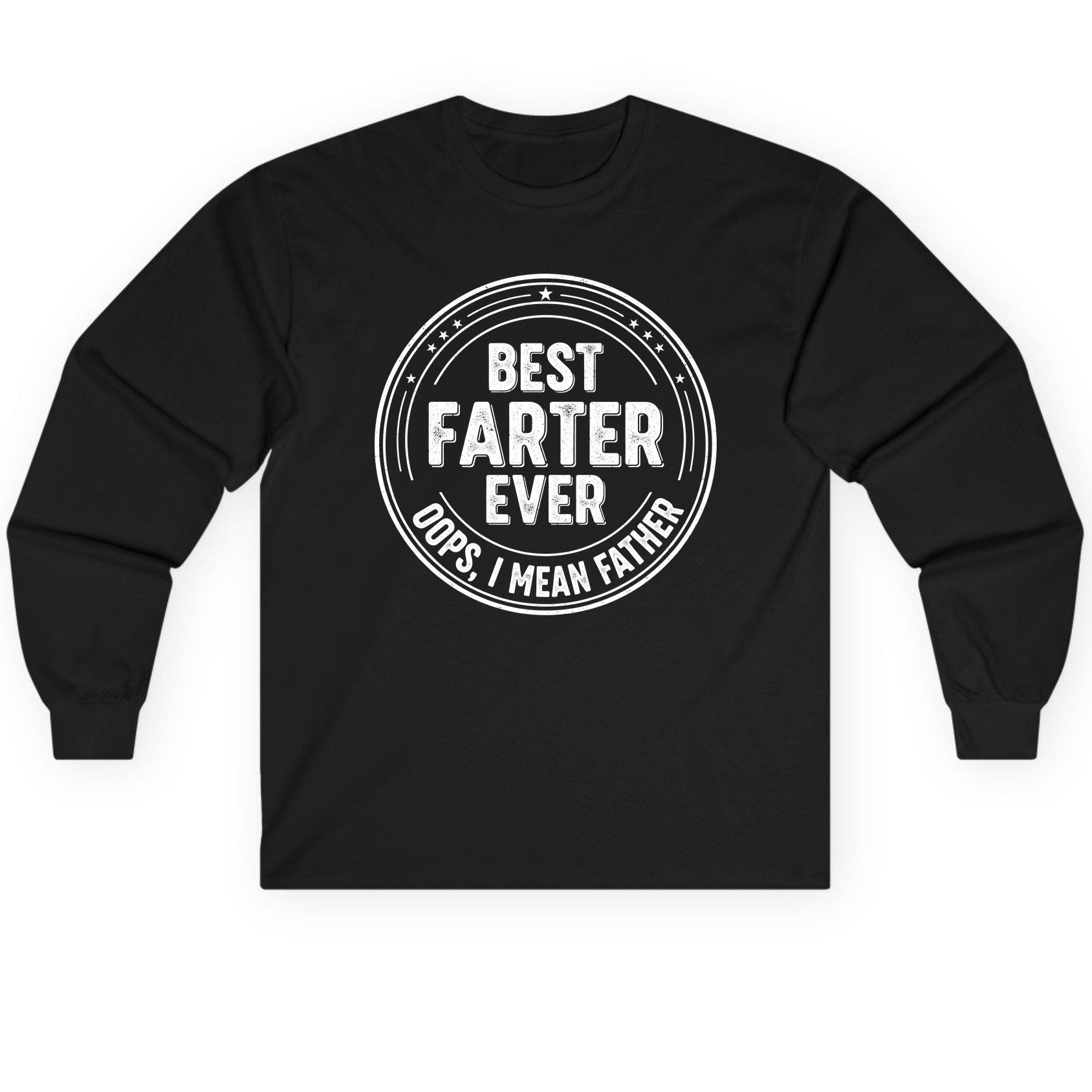 Best Farter Ever Oops, I Mean Father fatherhood Long Sleeve Tee Black product mockup