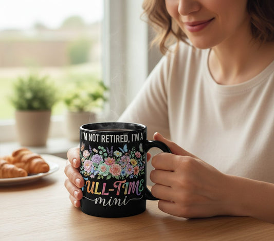 I'M NOT Retired I'M a Full-Time Mini Funny Grandmother Black Mug - lifestyle model mockup - Black