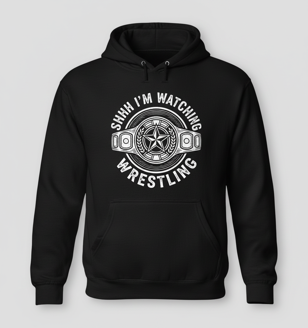 Shhh I'm Watching Wrestling Championship Belt Hoodie - Black