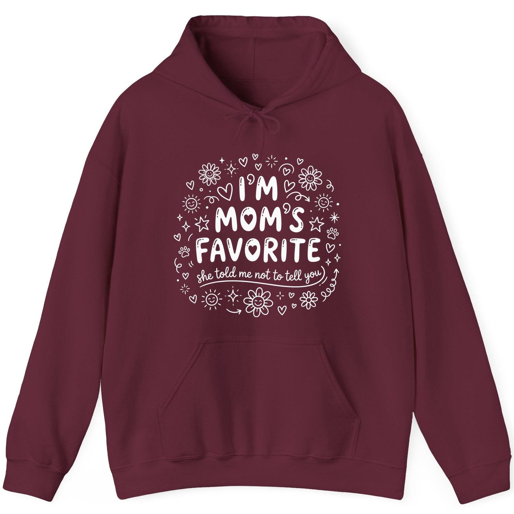 I'm Mom's Favorite (She Told Me Not to Tell You) family humor Hoodie Maroon product mockup