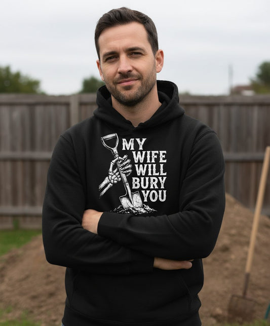 My Wife Will Bury You protective wife Hoodie Black lifestyle mockup