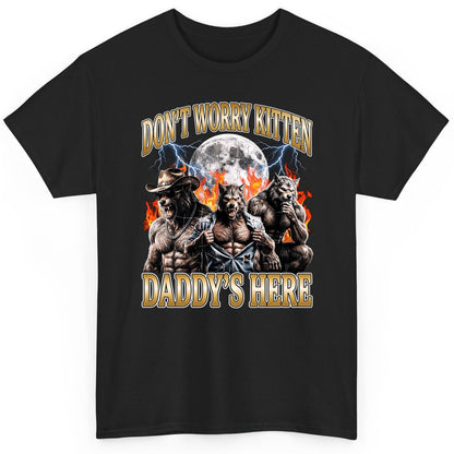Don't Worry Kitten Daddy's Here werewolves T-Shirt Black product mockup