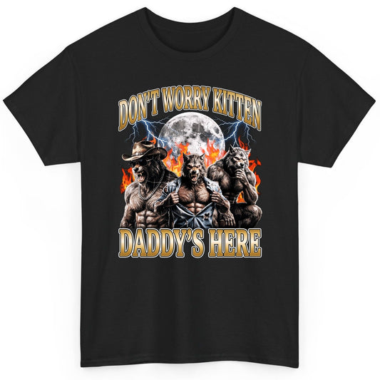 Don't Worry Kitten Daddy's Here werewolves T-Shirt Black product mockup