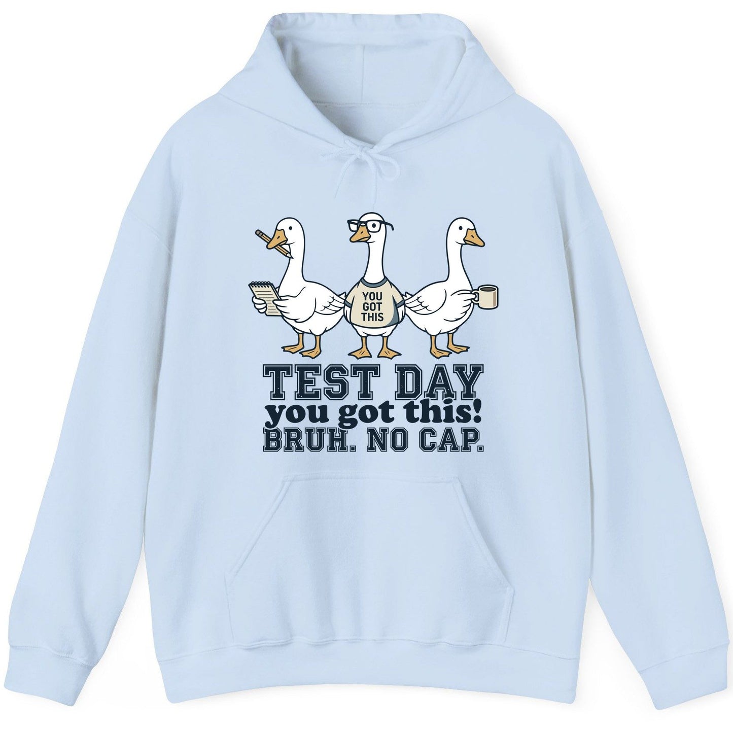 TEST DAY You Got This BRUH NO CAP Funny Students Hoodie - product mockup - Light Blue