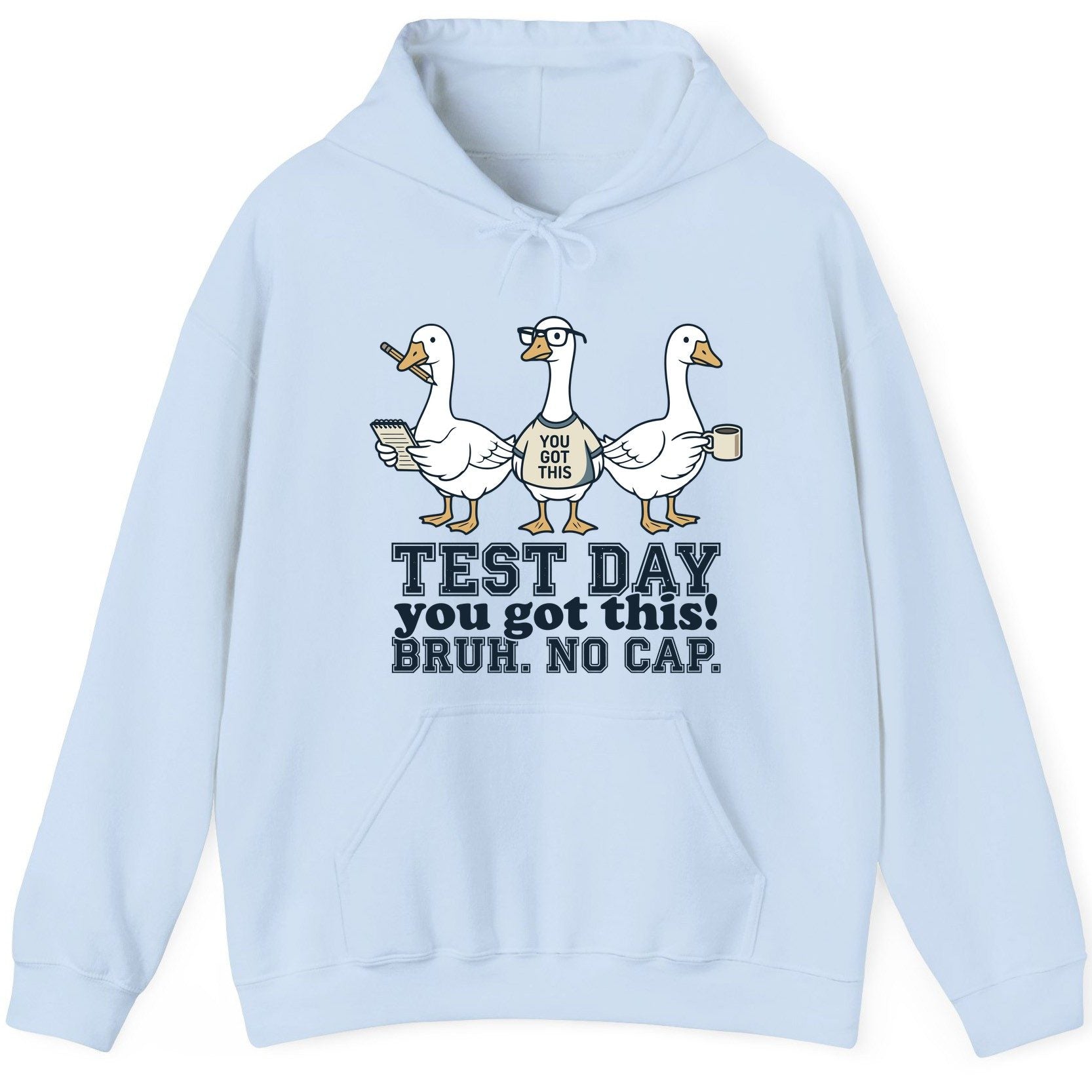 TEST DAY You Got This BRUH NO CAP Funny Students Hoodie - product mockup - Light Blue