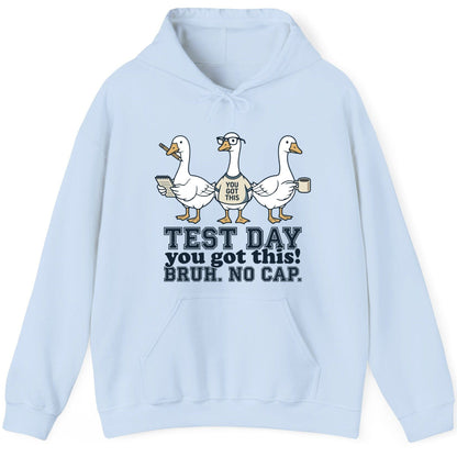 TEST DAY You Got This BRUH NO CAP Funny Students Hoodie - product mockup - Light Blue