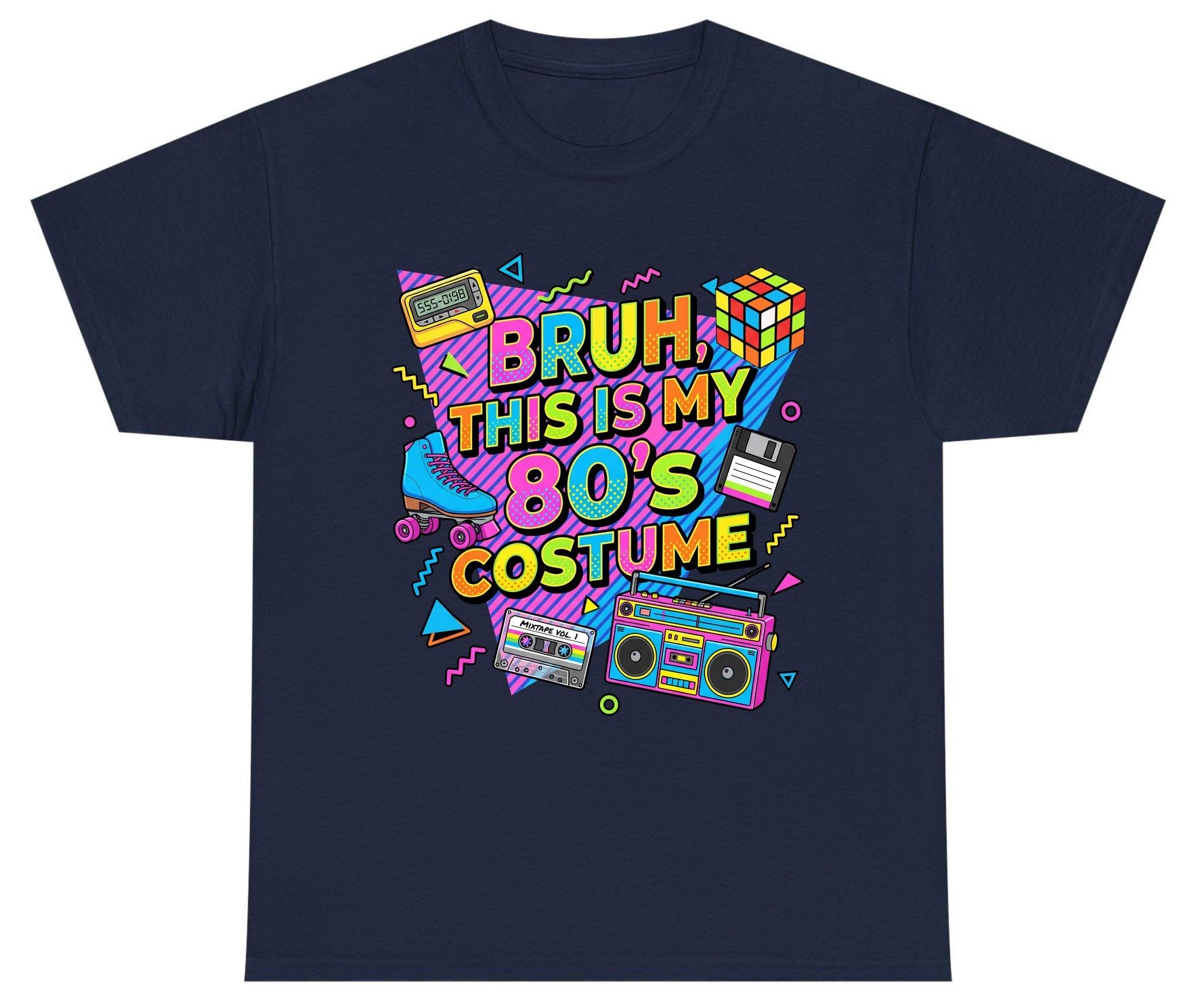BRUH THIS IS MY 80'S Costume Funny Nostalgia Youth T-Shirt - product mockup - Navy