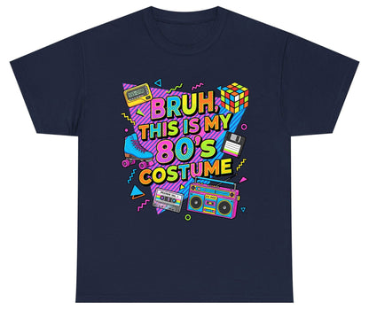 BRUH THIS IS MY 80'S Costume Funny Nostalgia Youth T-Shirt - product mockup - Navy