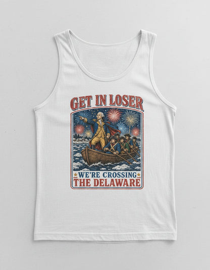 Get in Loser We're Crossing the Delaware Tank Top - product mockup - White