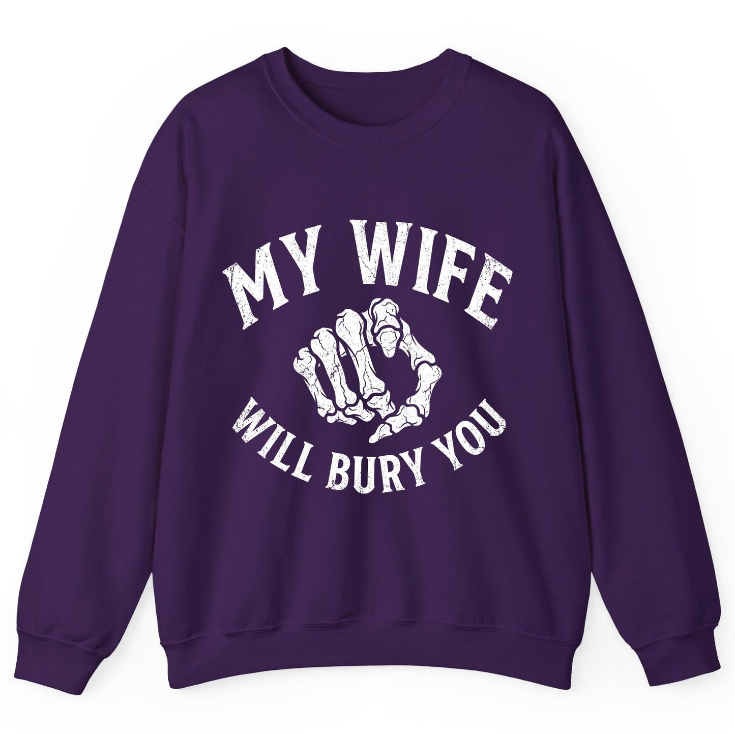 My Wife Will Bury You skeletal hand Sweatshirt Purple product mockup