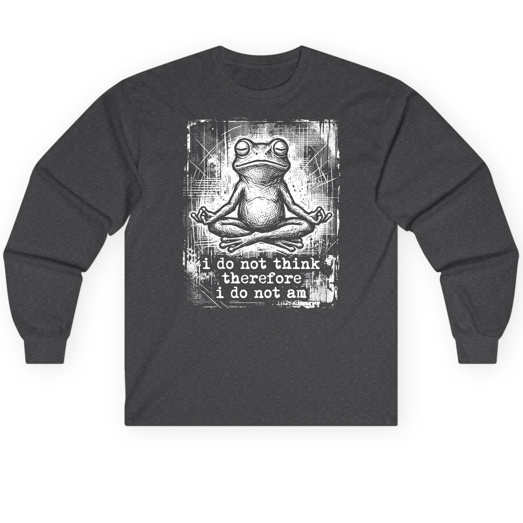 I Do Not Think Therefore I Do Not Am meditating frog Long Sleeve Tee Dark Heather product mockup