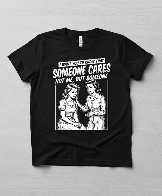 Someone Cares Not Me Sarcastic Retro Comic Design T-Shirt - Black