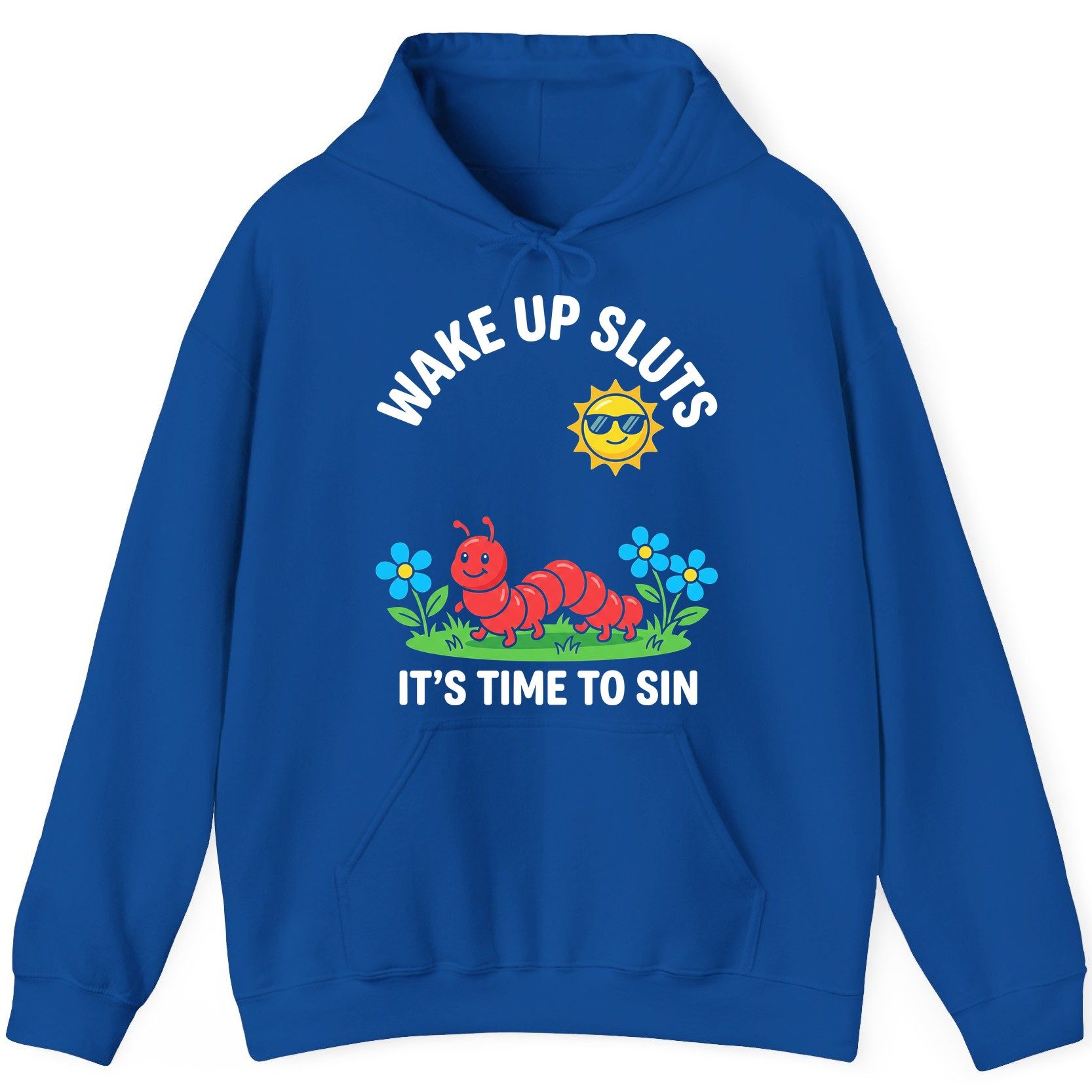 Wake Up Sluts It's Time to Sin Funny Sarcastic Humor Hoodie - product mockup - Royal