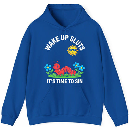 Wake Up Sluts It's Time to Sin Funny Sarcastic Humor Hoodie - product mockup - Royal