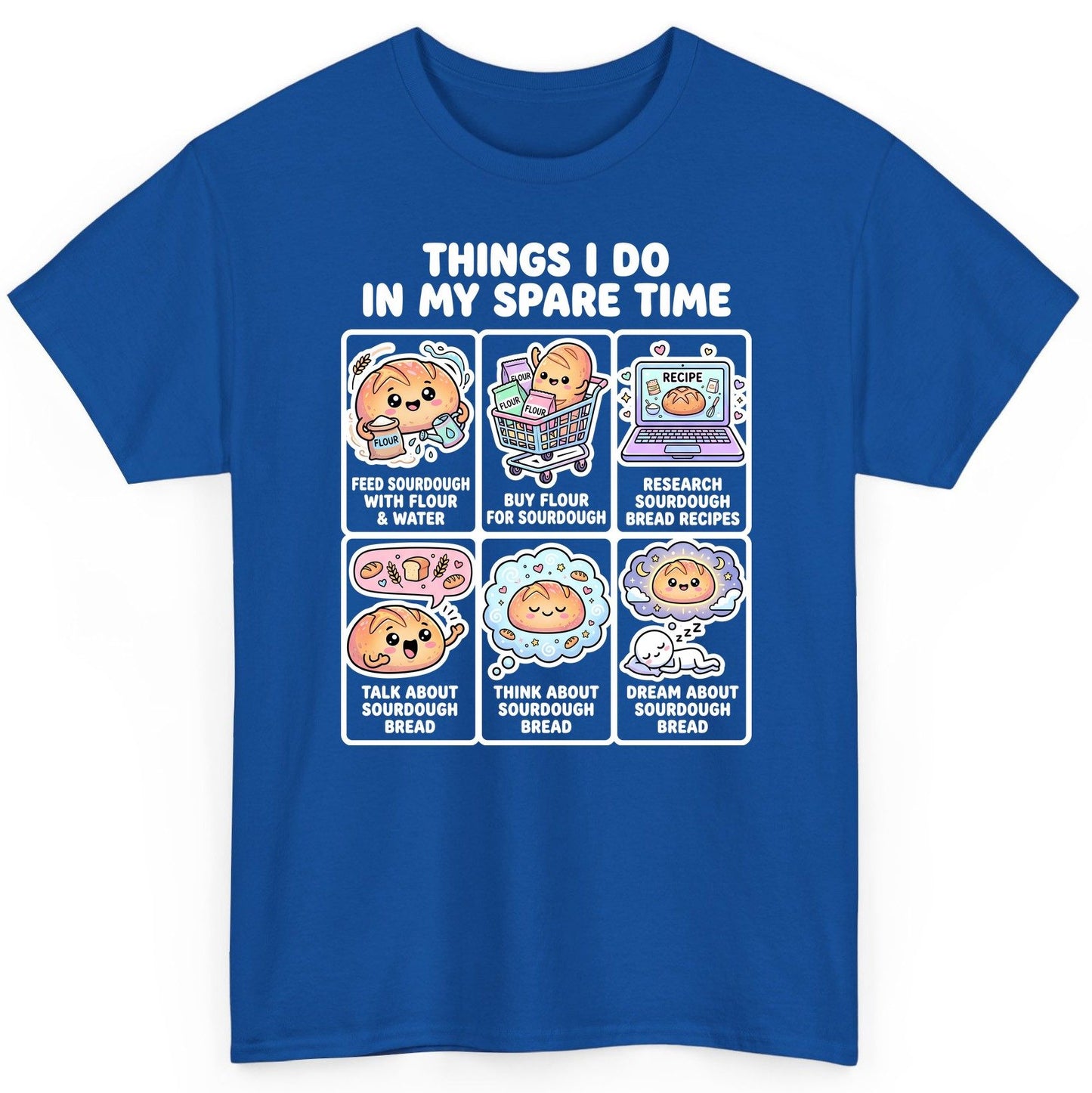 Things I Do in My Spare Time sourdough bread baking T-Shirt Royal product mockup