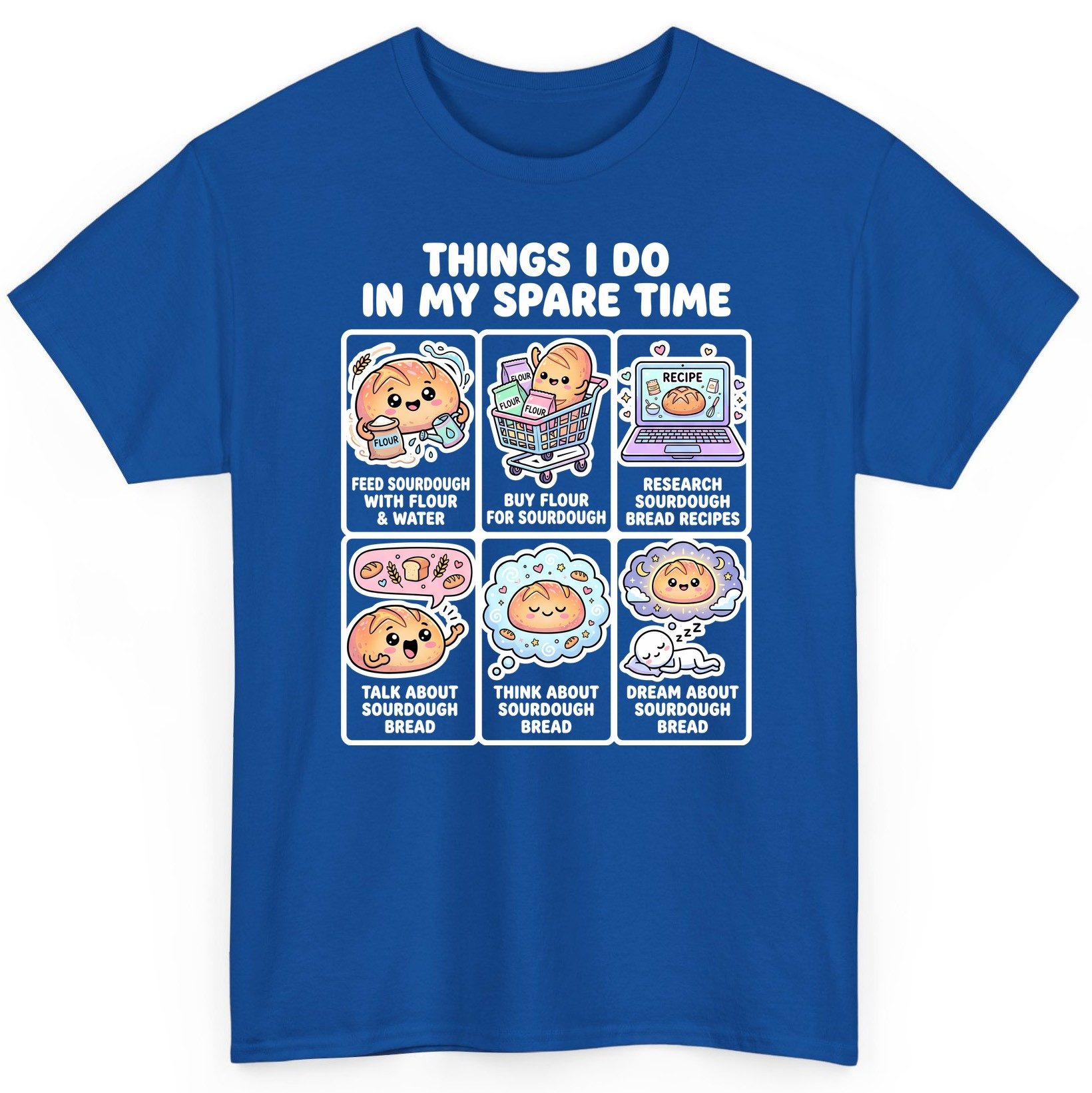 Things I Do in My Spare Time sourdough bread baking T-Shirt Royal product mockup