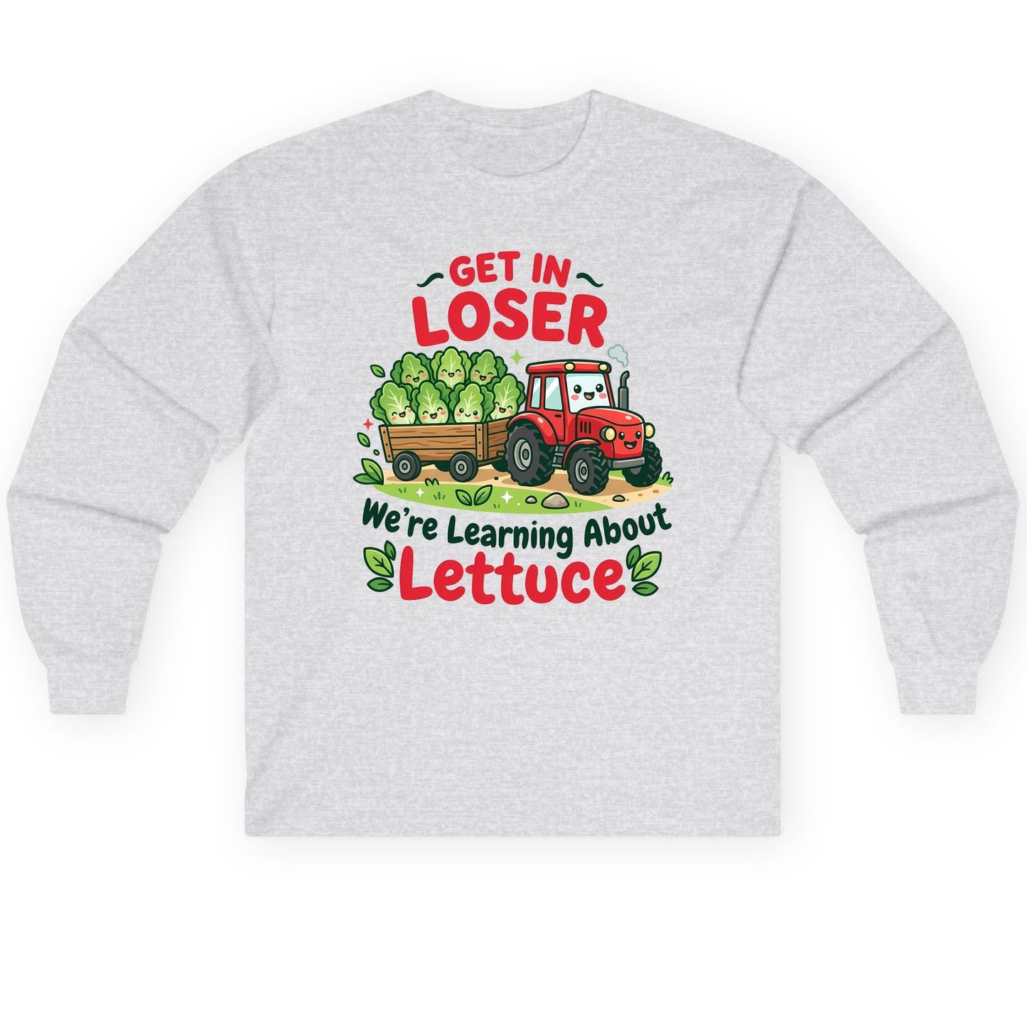 GET IN LOSER We're Learning About Lettuce Long Sleeve Tee - product mockup - Ash