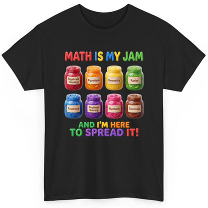 Math Is My Jam and I'm Here to Spread It! mathematics T-Shirt Black product mockup