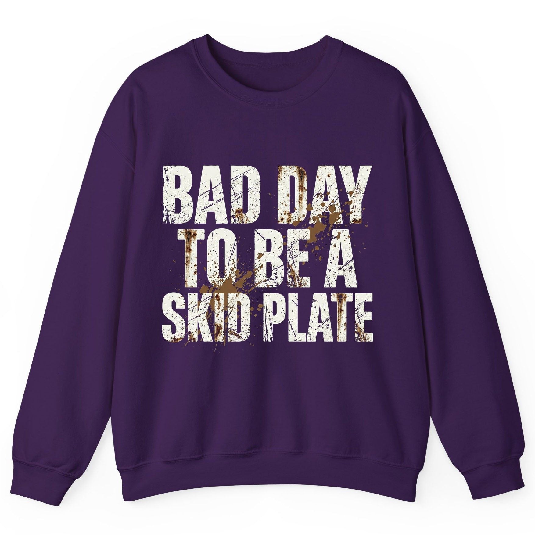 BAD DAY TO BE a SKID PLATE Funny Off-Roading Sweatshirt - product mockup - Purple