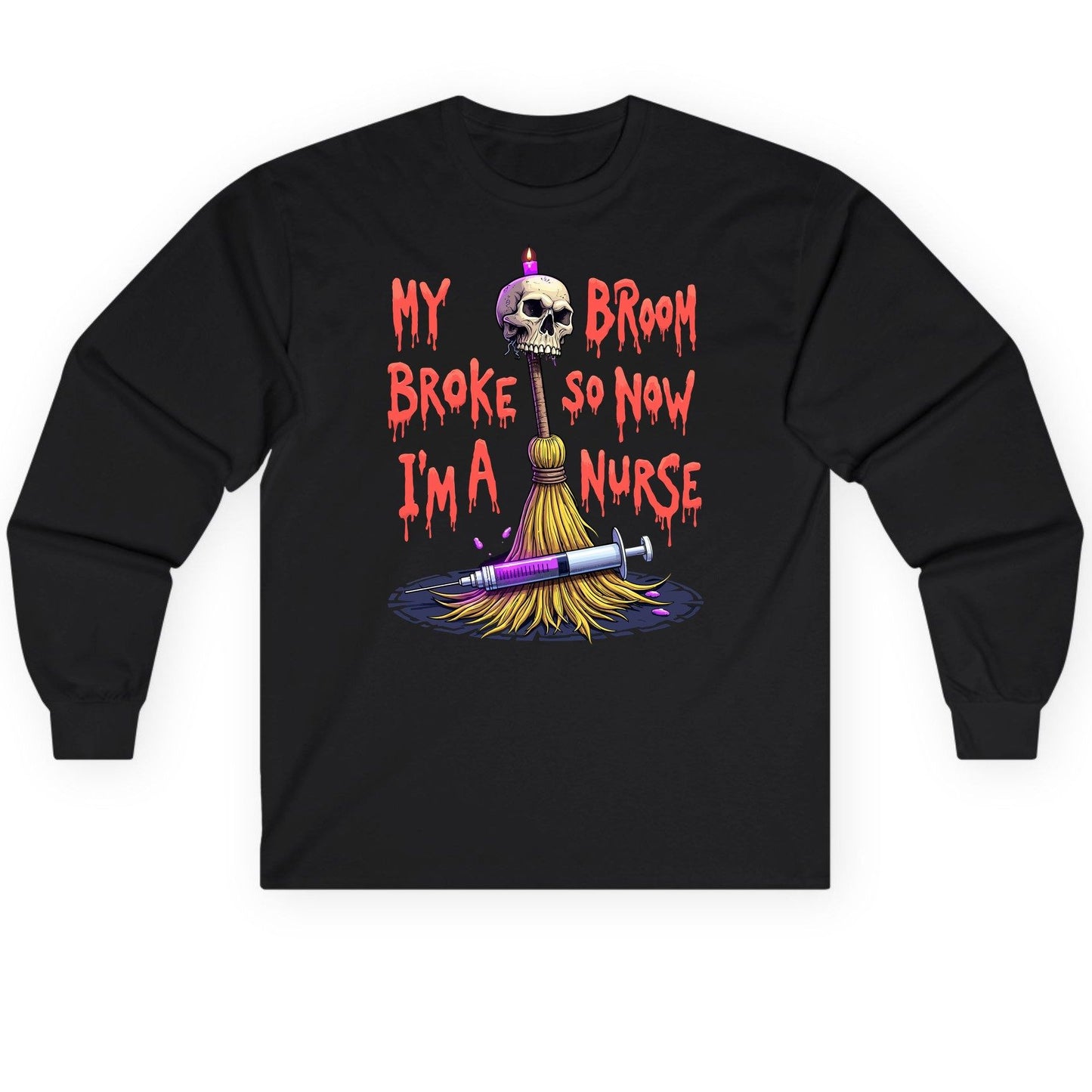 My Broom Broke So Now I'm a Nurse Halloween nurse Long Sleeve Tee Black product mockup