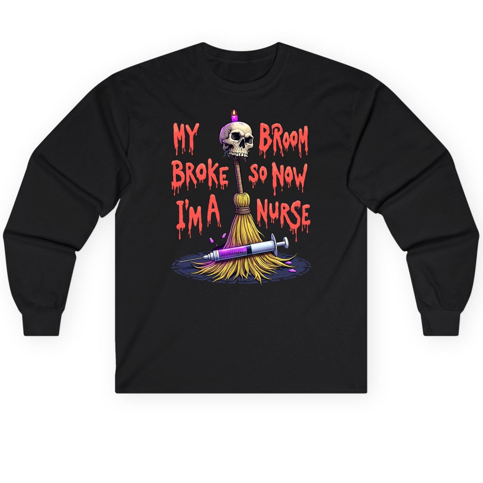 My Broom Broke So Now I'm a Nurse Halloween nurse Long Sleeve Tee Black product mockup