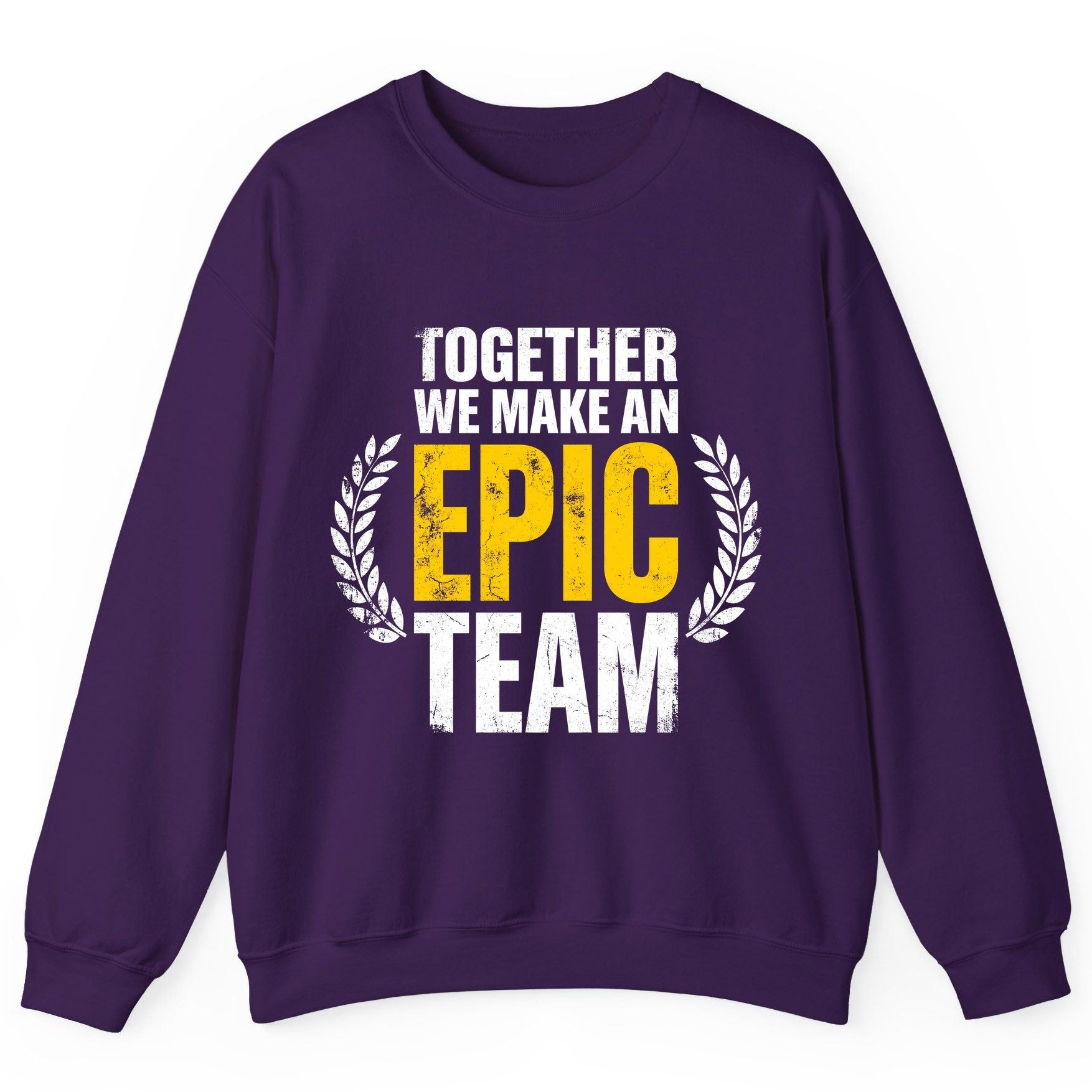 Together We Make an Epic Team teamwork Sweatshirt Purple product mockup