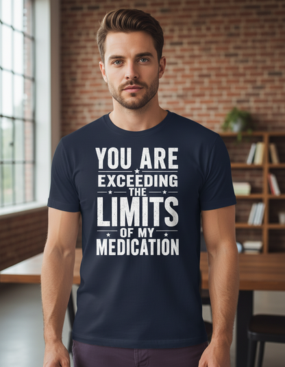 You Are Exceeding The Limits Of My Dedication Sarcastic Humor T-Shirt - Navy