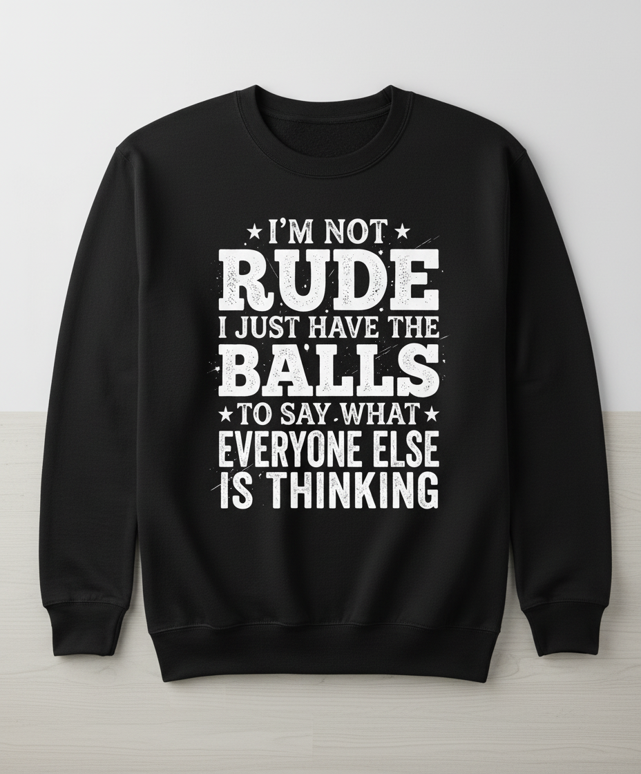 I'm Not Rude Funny Sarcastic Quote Sweatshirt - Black