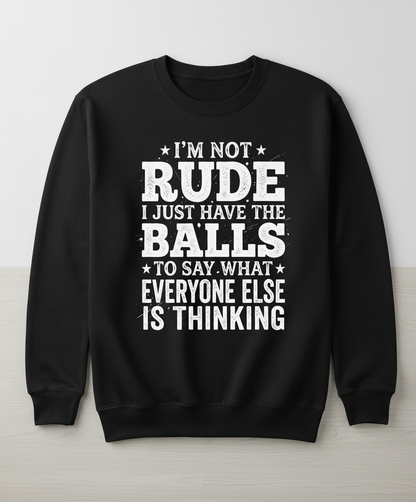 I'm Not Rude Funny Sarcastic Quote Sweatshirt - Black