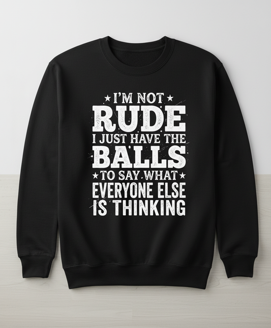 I'm Not Rude Funny Sarcastic Quote Sweatshirt - Black