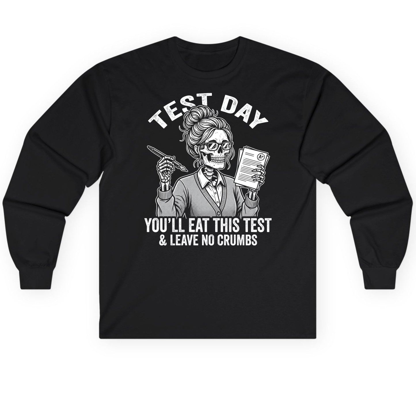 You'll Eat This Test & Leave No Crumbs Funny Day Long Sleeve Tee - product mockup - Black