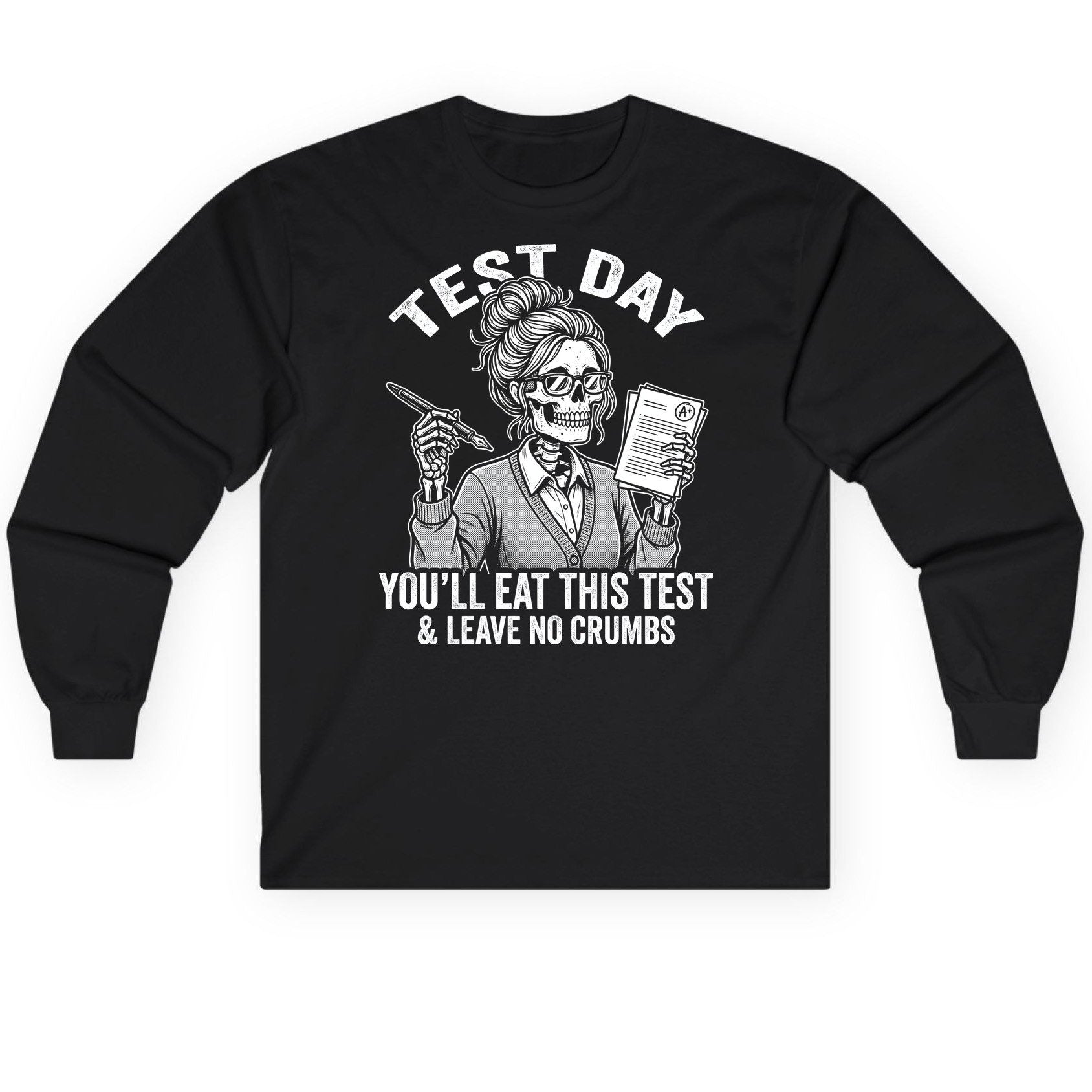 You'll Eat This Test & Leave No Crumbs Funny Day Long Sleeve Tee - product mockup - Black