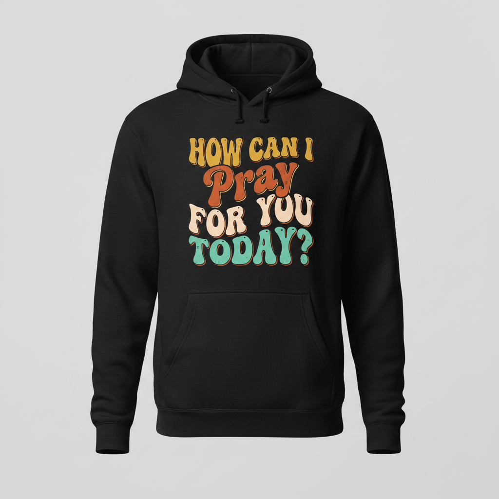 How Can I Pray For You Today? Retro Christian Quote Hoodie - Black