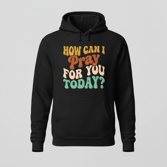 How Can I Pray For You Today? Retro Christian Quote Hoodie - Black