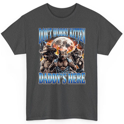 Don't Worry Kitten Daddy's Here werewolf T-Shirt Dark Heather product mockup