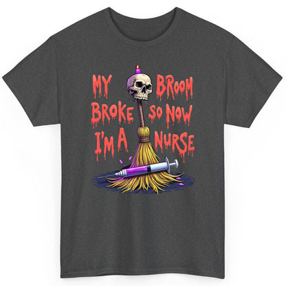 My Broom Broke So Now I'm a Nurse Halloween nurse T-Shirt Dark Heather product mockup