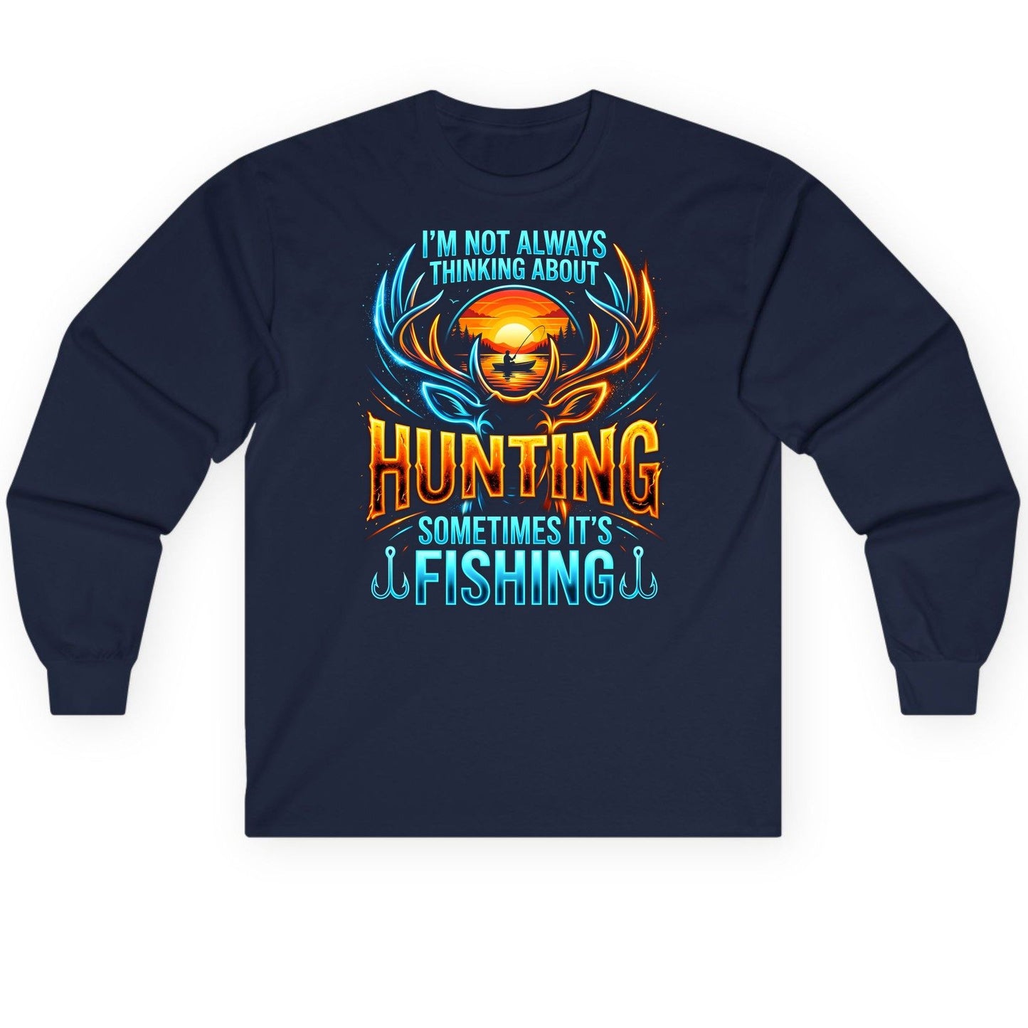 I'm Not Always Thinking About Hunting Sometimes It's Fishing hunting and fishing Long Sleeve Tee Navy product mockup