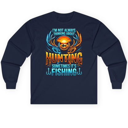I'm Not Always Thinking About Hunting Sometimes It's Fishing hunting and fishing Long Sleeve Tee Navy product mockup