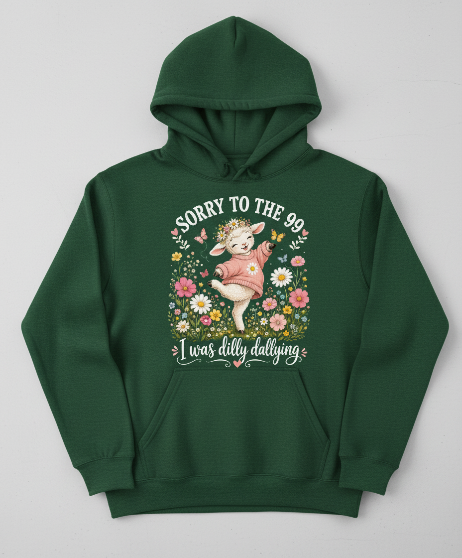Cute Dilly Dallying Lamb "Sorry To The 99" Funny Design Hoodie - Forest Green