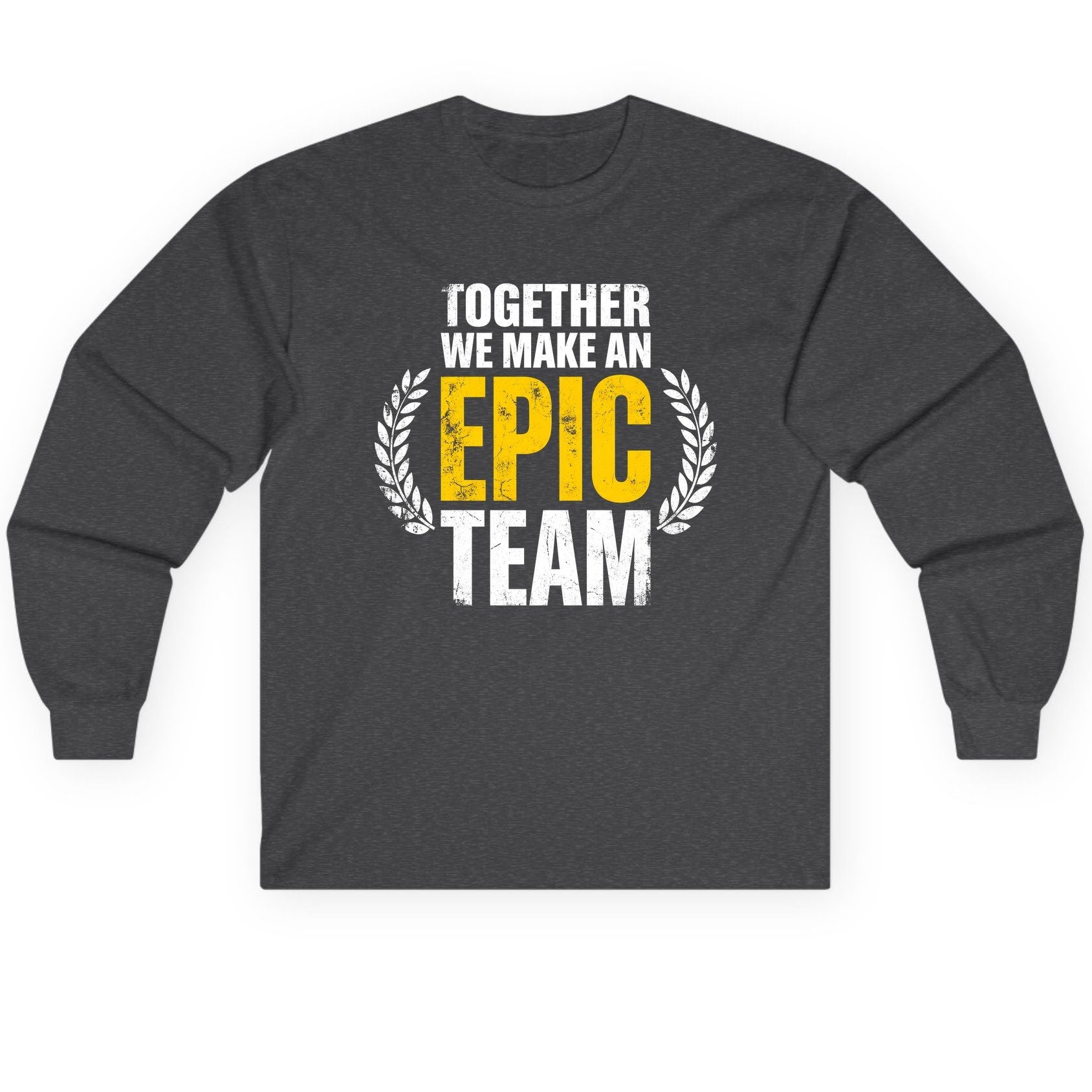 Together We Make an Epic Team teamwork Long Sleeve Tee Dark Heather product mockup
