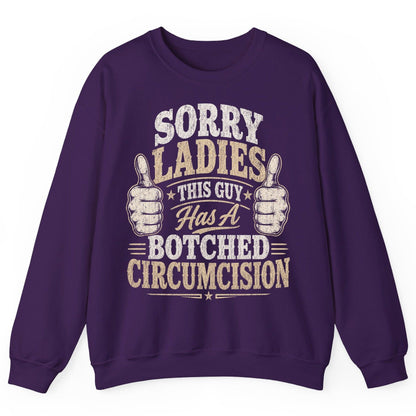 SORRY LADIES THIS GUY Has a Botched Circumcision Sweatshirt - product mockup - Purple