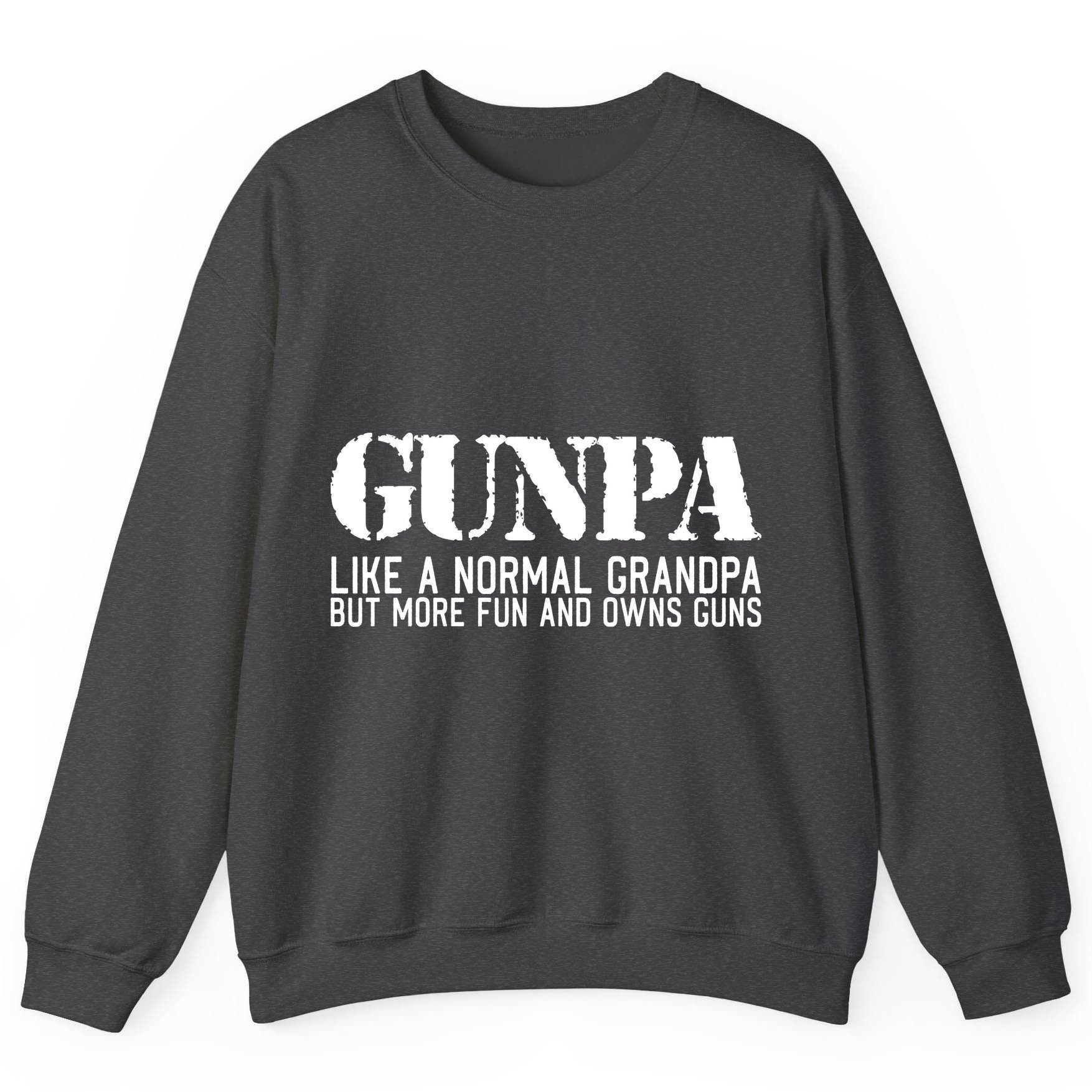 Gunpa Like a Normal Grandpa but More Fun and Owns Guns funny gun owner grandpa Sweatshirt Dark Heather product mockup