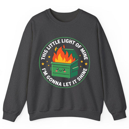 This little light of mine I'm gonna let it shine Dumpster Fire Sweatshirt Dark Heather product mockup