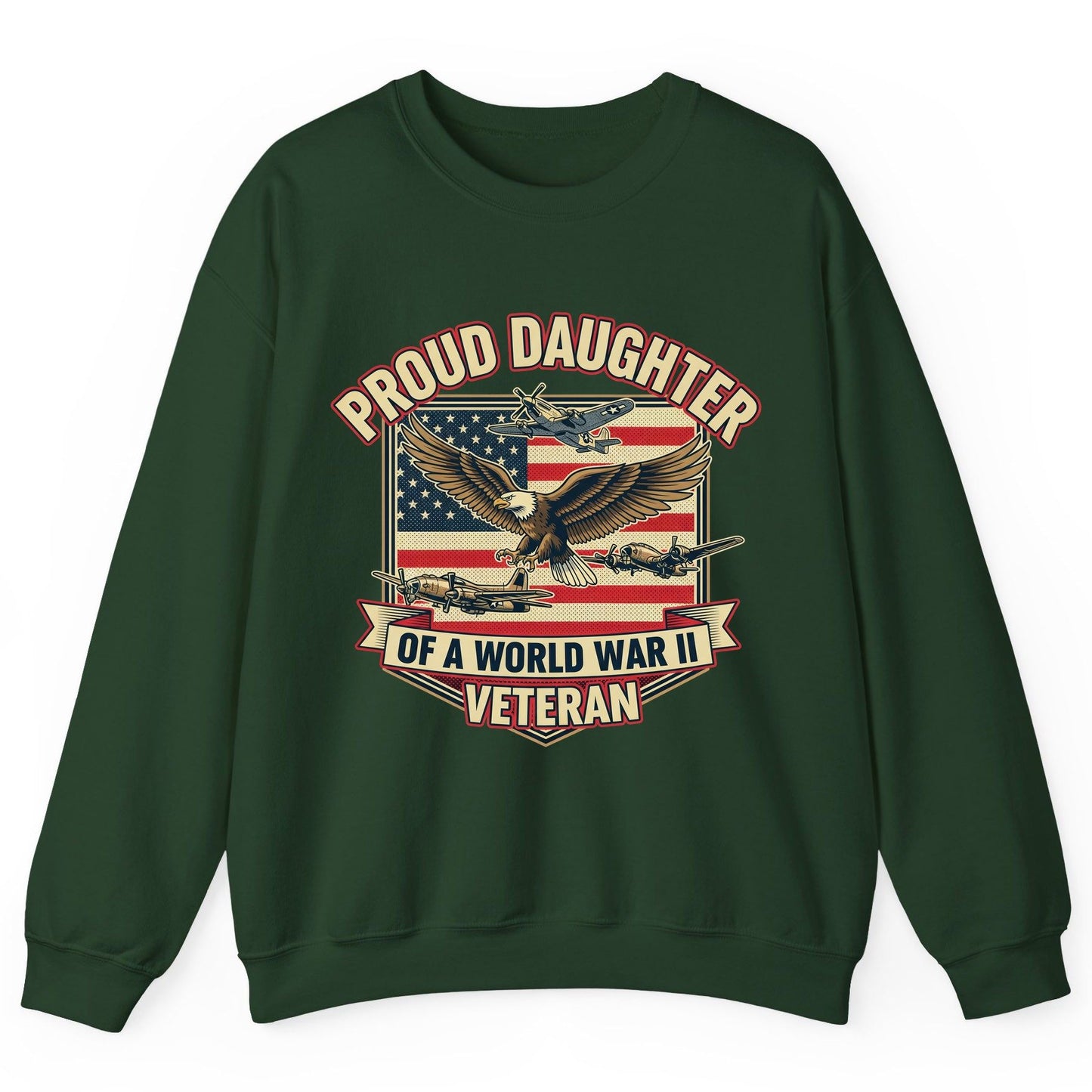 Proud Daughter of a World War Ii Veteran world war ii veteran Sweatshirt Forest Green product mockup