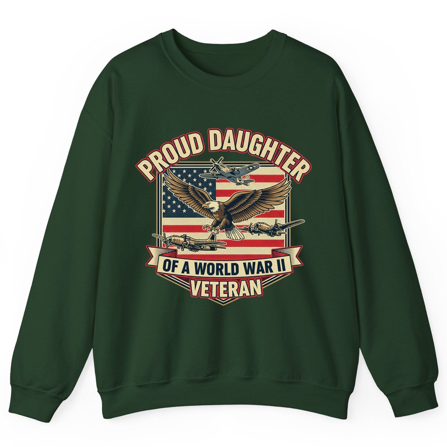 Proud Daughter of a World War Ii Veteran world war ii veteran Sweatshirt Forest Green product mockup