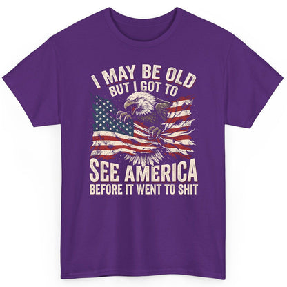I MAY BE OLD BUT I GOT TO SEE America BEFORE IT WENT TO SHIT T-Shirt - product mockup - Purple